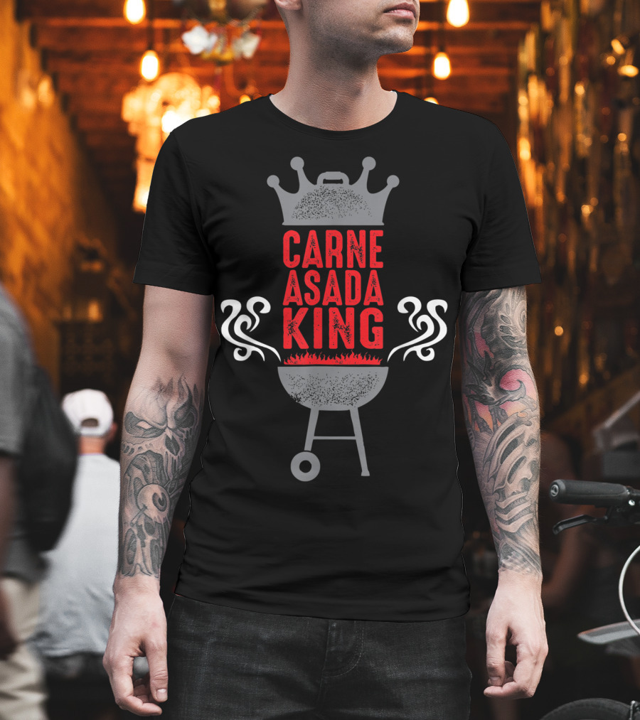 Carne Asada King BBQ Chicano Grill Funny T-Shirt
