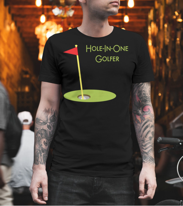 Hole-In-One Golfer Golf Ball in Cup T-Shirt Hole-In-One Golfer Golf Ball in Cup T-Shirt