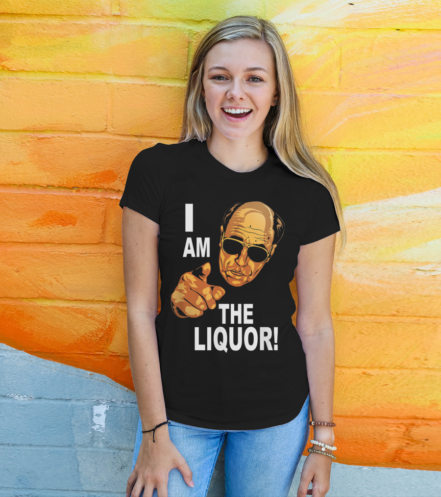I Am The Liquor Iconic Quote Design Featuring Bold Sunglasses Character T-Shirt