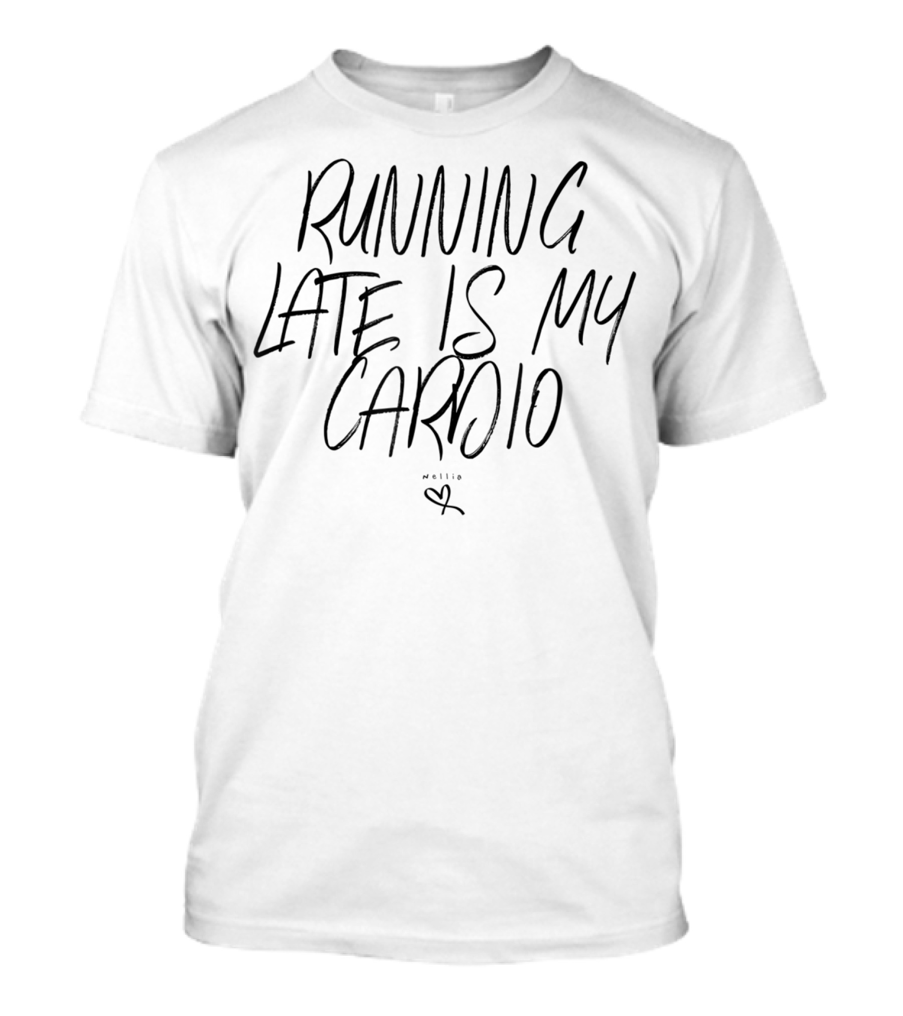 Running Late Is My Cardio Cute Heart Script T-Shirt