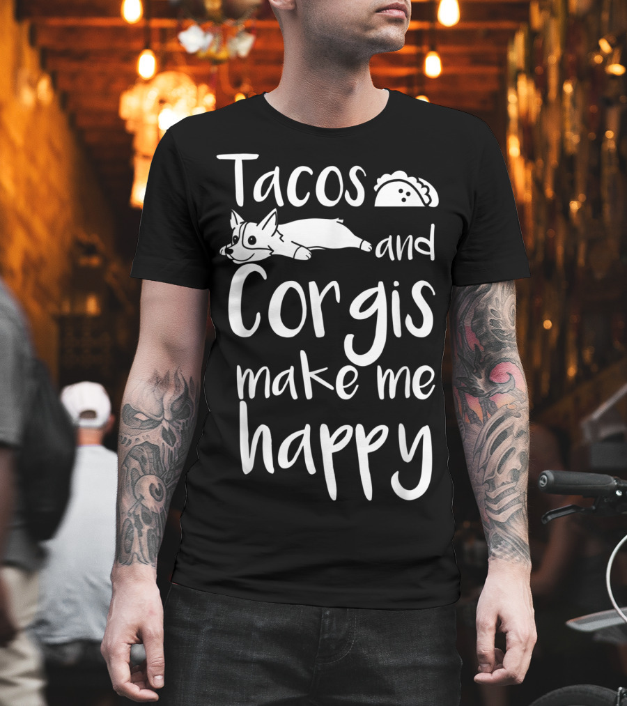 Tacos And Corgis Make Me Happy T-Shirt