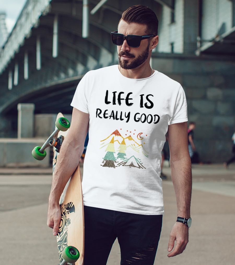 Life Is Really Good Vintage Mountain Camping Lover Scene T-Shirt