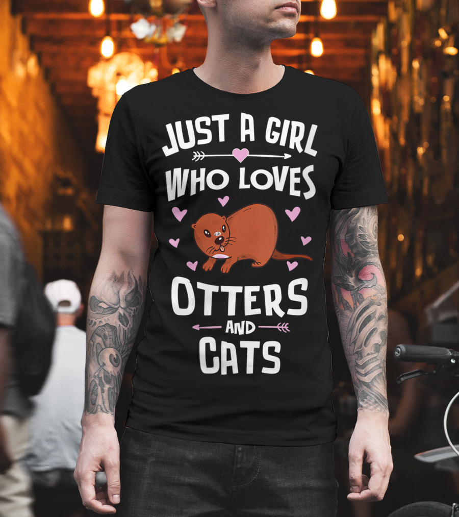Just a Girl Who Loves Otters and Cats T-Shirt