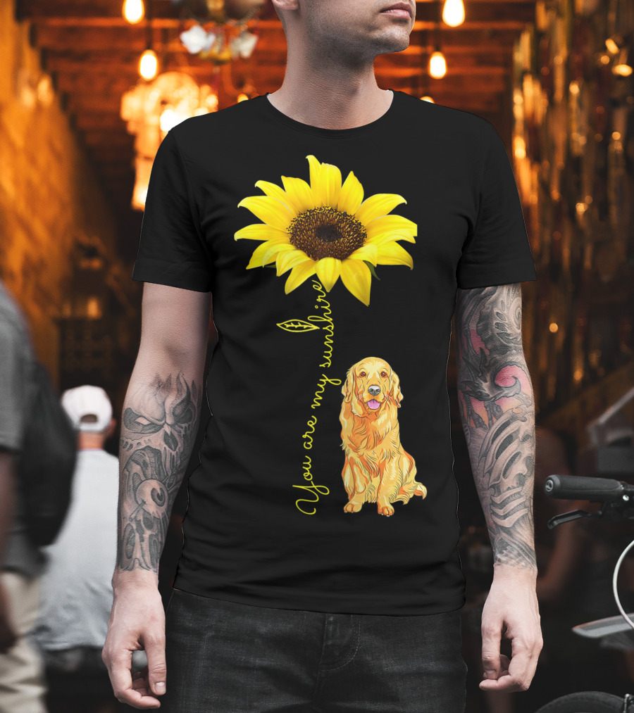 You Are My Sunshine Sunflower with Golden Retriever T-Shirt