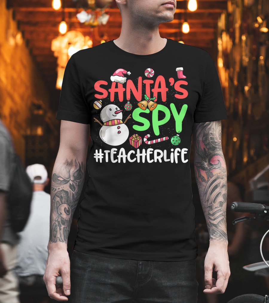 SANTA'S SPY #TEACHERLIFE Snowman Candy Canes Bells Christmas Elements T-Shirt
