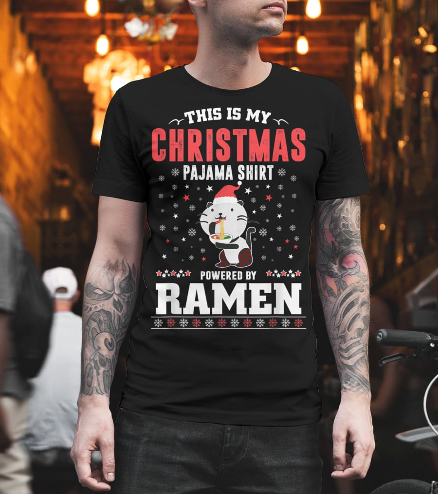 THIS IS MY CHRISTMAS PAJAMA SHIRT POWERED BY RAMEN T-Shirt