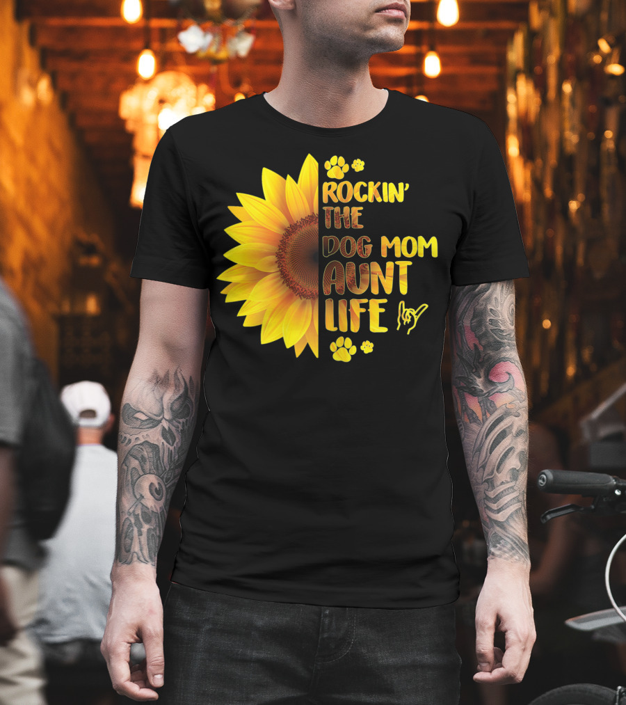 Rockin' the Dog Mom Aunt Life Sunflower Paw Prints T-Shirt