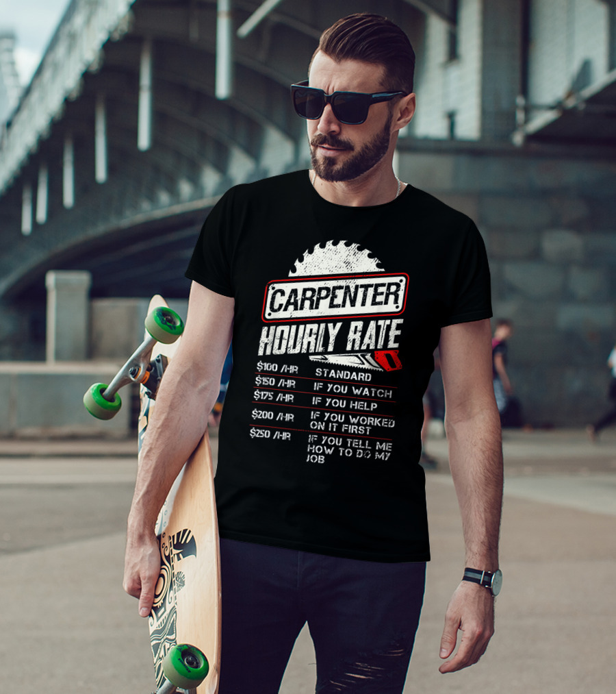 Carpenter Hourly Rate Saw Blade Woodworking Humor Ranking Jobs Pay Rates T-Shirt