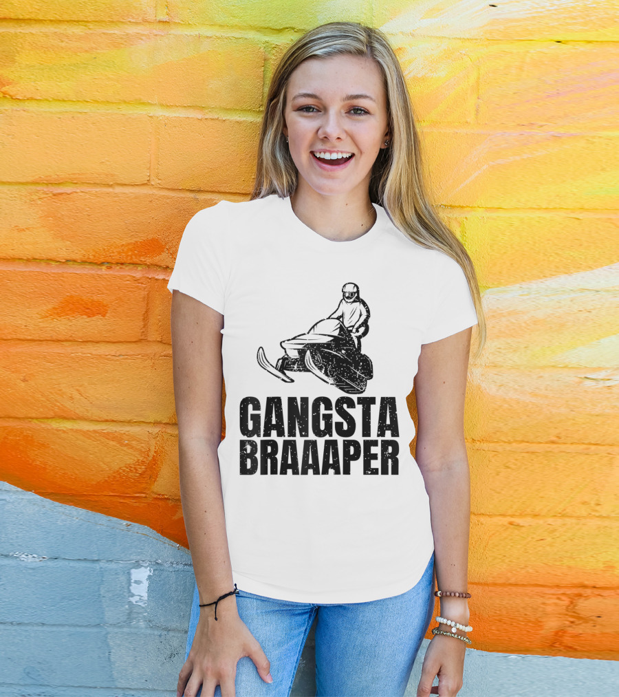 Gangsta Braaaper Cool Snowmobiler Pun Snowmobile Rider T-Shirt