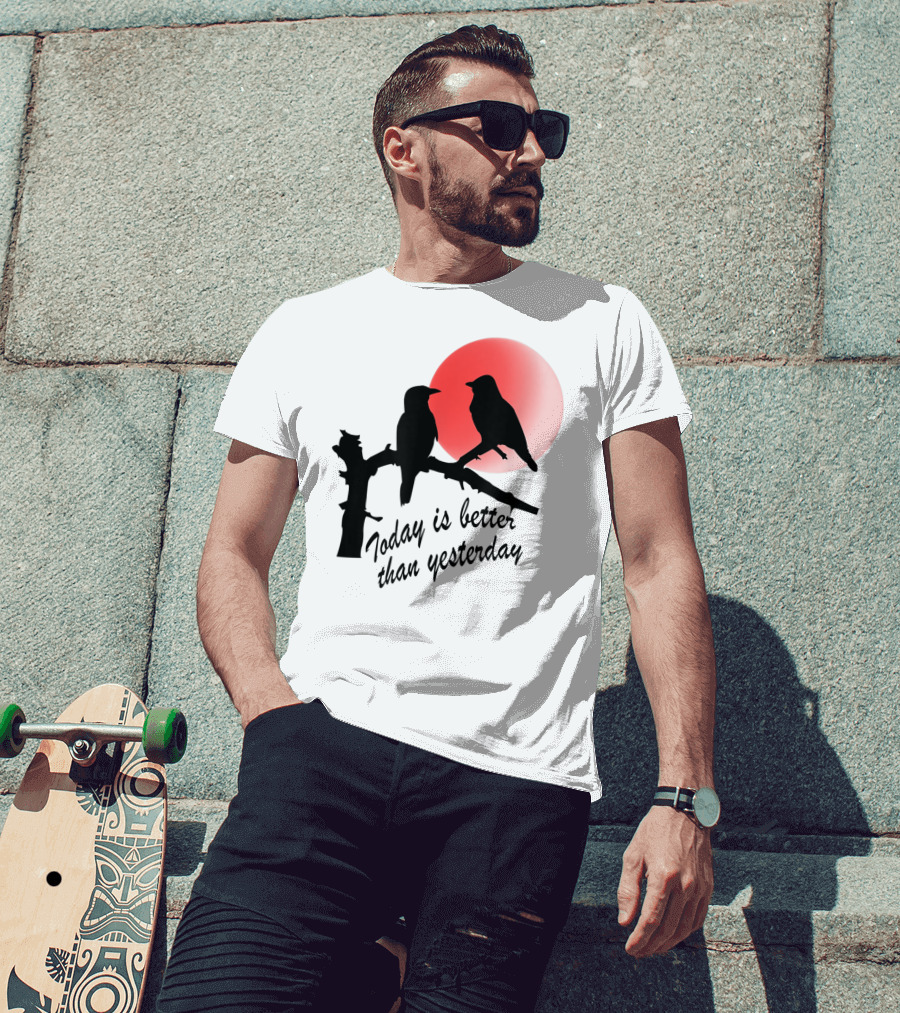 Today Is Better Than Yesterday Bird Silhouettes At Sunrise T-Shirt
