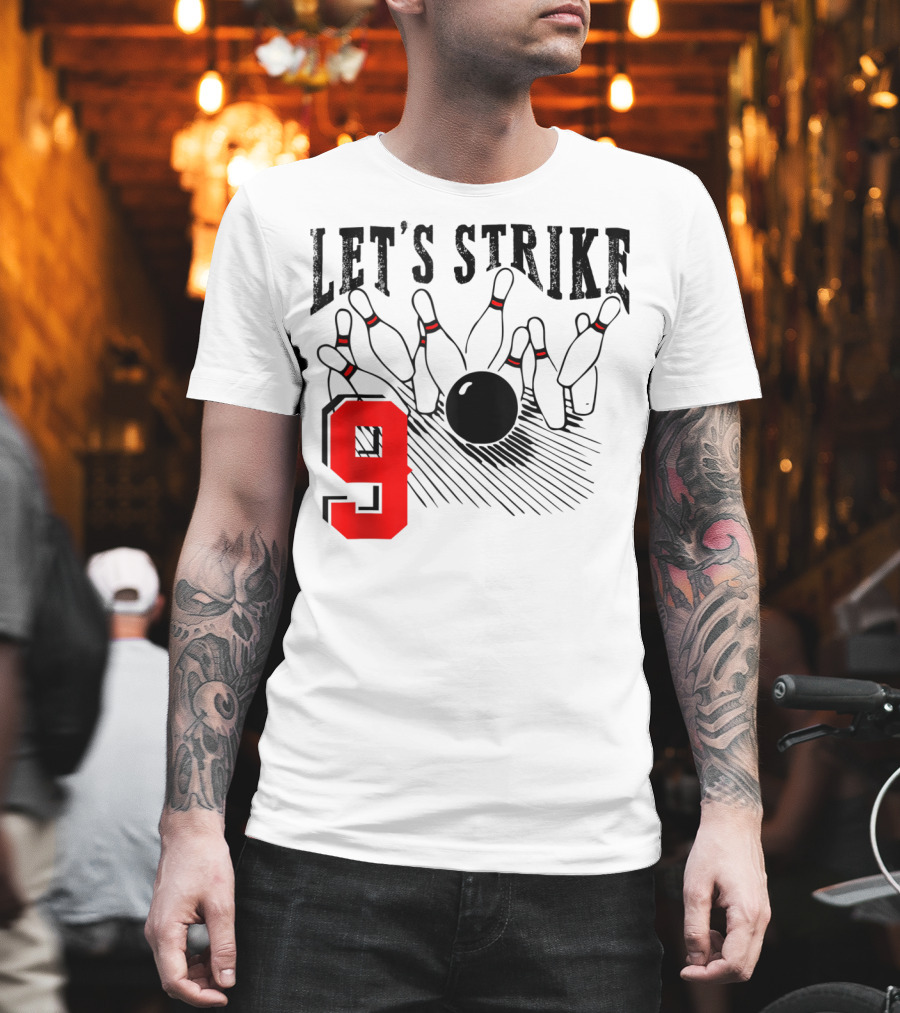 Let's Strike 9 Bowling Birthday Bowler T-Shirt