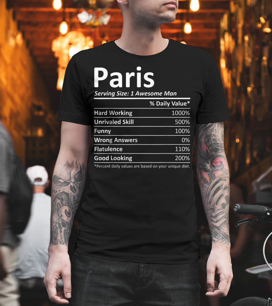 Paris Nutrition Serving Size Awesome Man Daily Values Hard Working Unrivaled Skill Funny T-Shirt