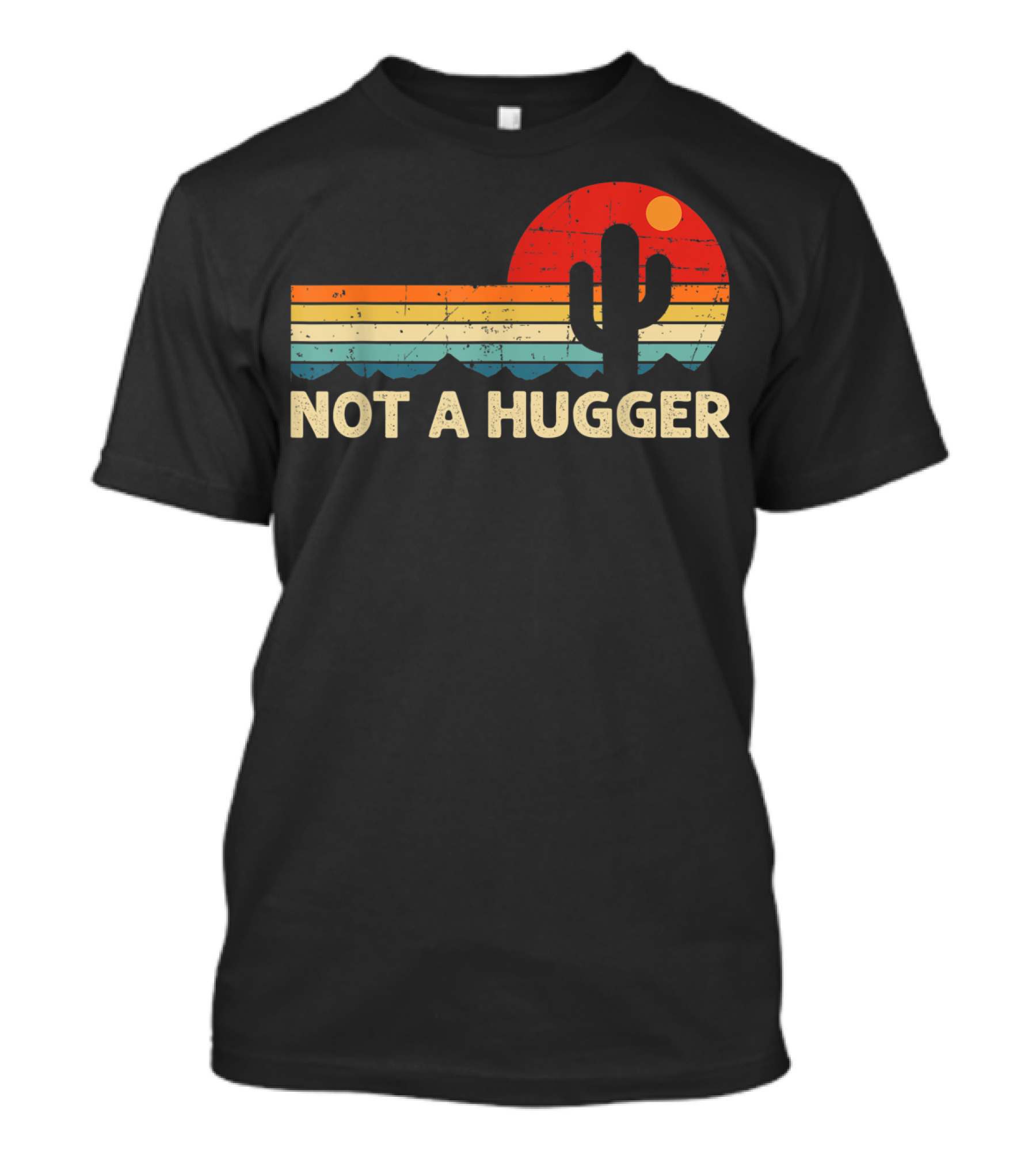 Not A Hugger Funny Cactus Retro Sunset Sarcastic T-Shirt