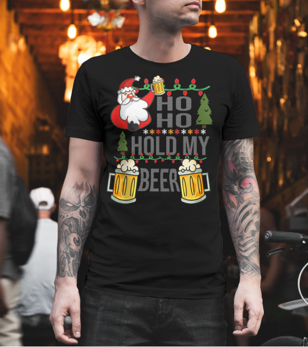 Santa Ho Ho Hold My Beer Christmas Lights and Mugs T-Shirt Santa Ho Ho Hold My Beer Christmas Lights and Mugs T-Shirt