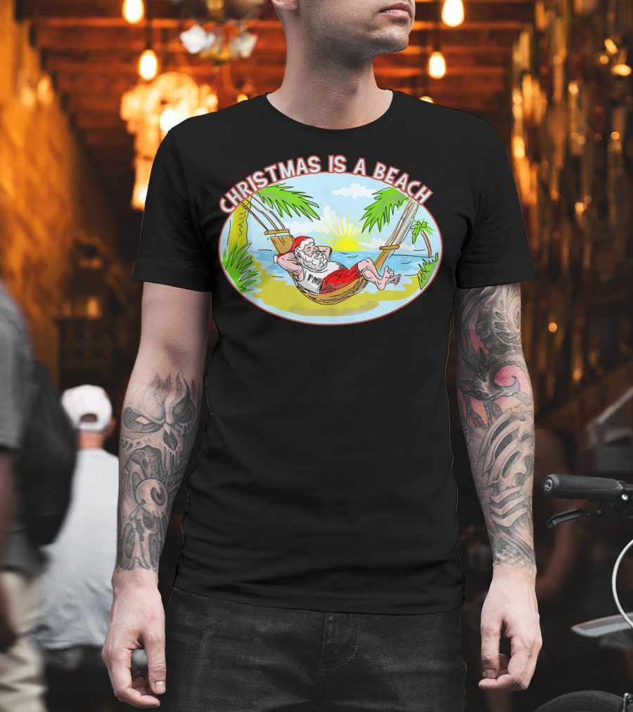Christmas Is A Beach Santa Xmas On A Beach T-Shirt