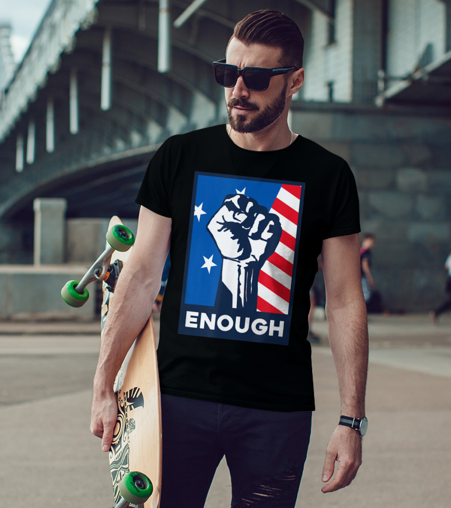 Enough Is Enough Stop Gun Violence Fist American Flag Stars T-Shirt