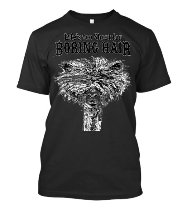 Life's Too Short For Boring Hair Funny Alpaca T-Shirt