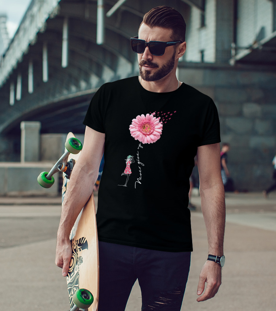 Never Give Up Breast Cancer Awareness Daisy Flower Pink T-Shirt