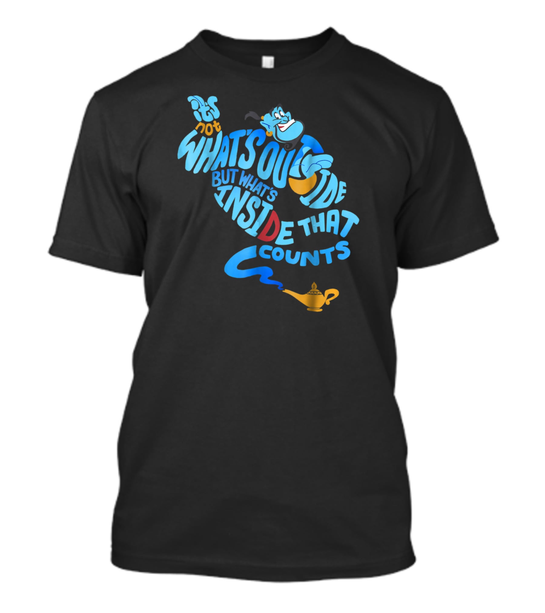 Genie It's Not What's Outside But What's Inside That Counts T-Shirt