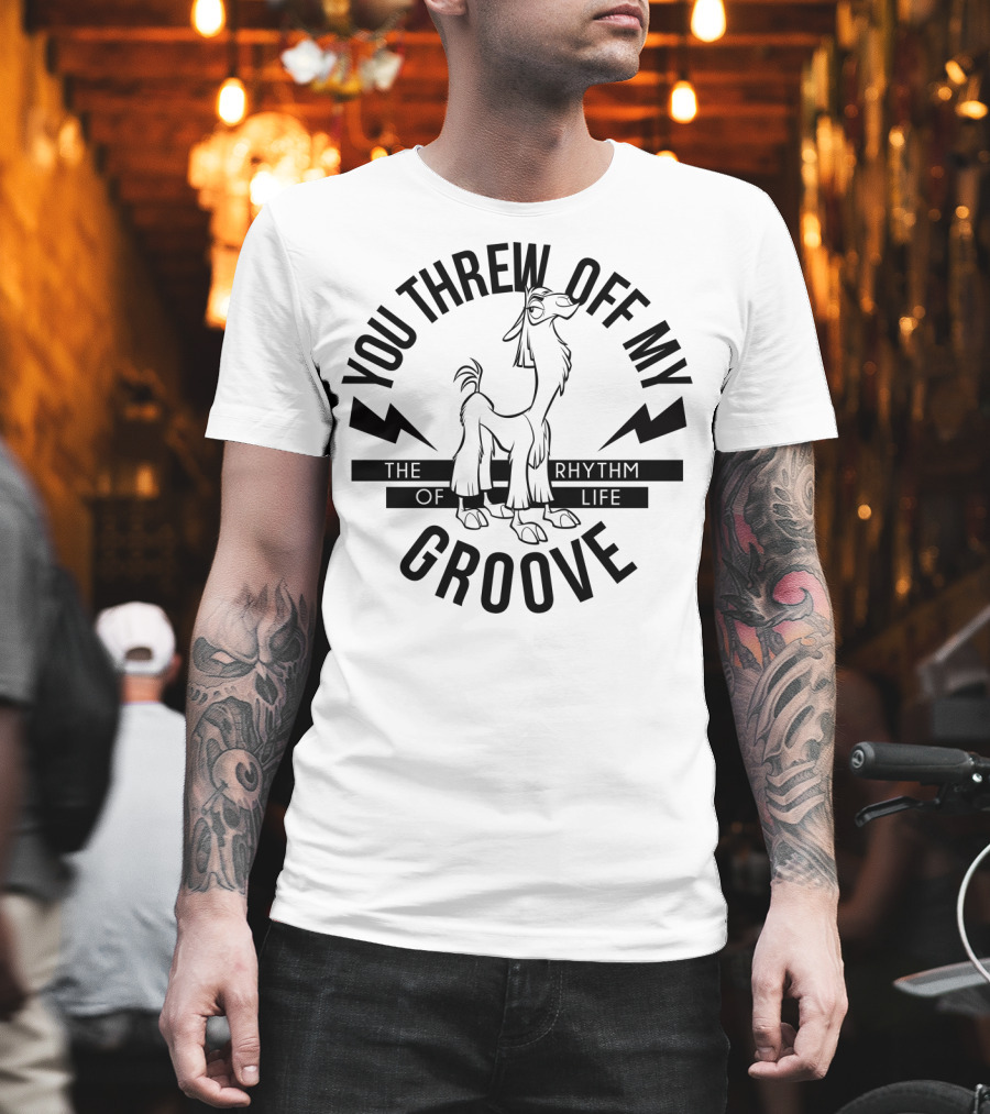 Disney Emperor's New Groove You Threw Off My Groove Rhythm Of Life T-Shirt