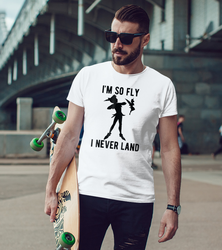 Disney Peter Pan Tinker Bell I'm So Fly I Never Land T-Shirt