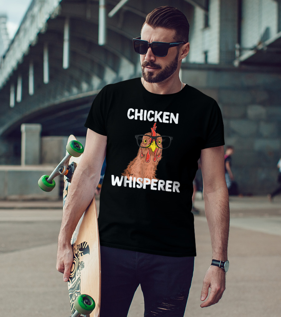 Chicken Whisperer Funny Chicken Lover Farm Life Glasses T-Shirt
