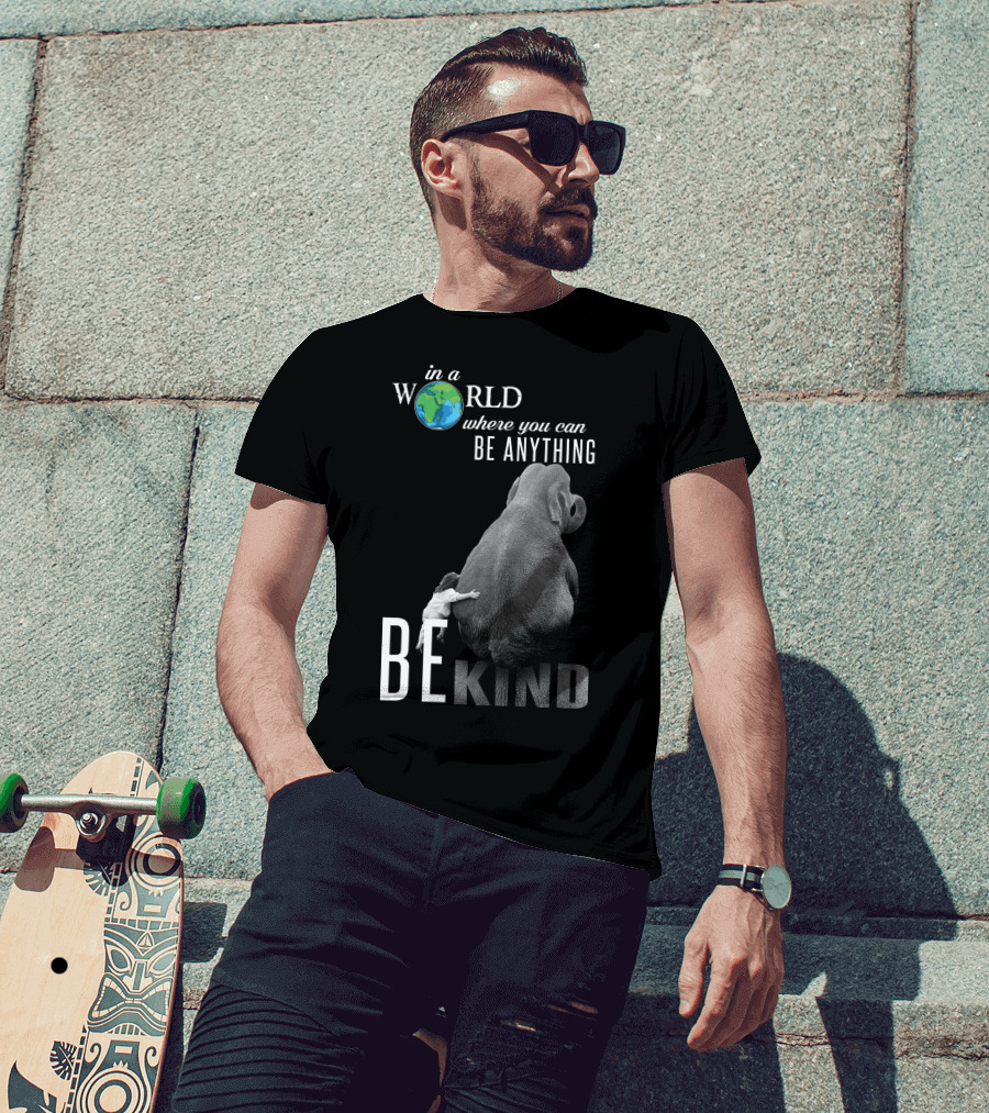 In A World Where You Can Be Anything Be Kind Elephant Hug T-Shirt