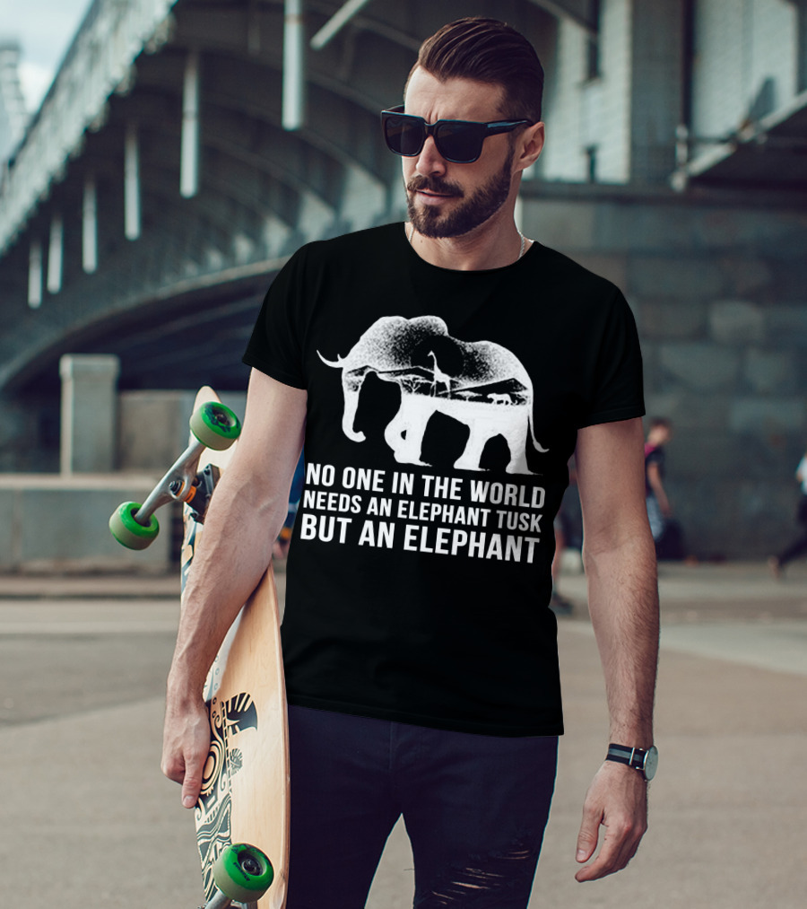 No One In The World Needs An Elephant Tusk But An Elephant Mens Womens For Elephants Lovers T-Shirt