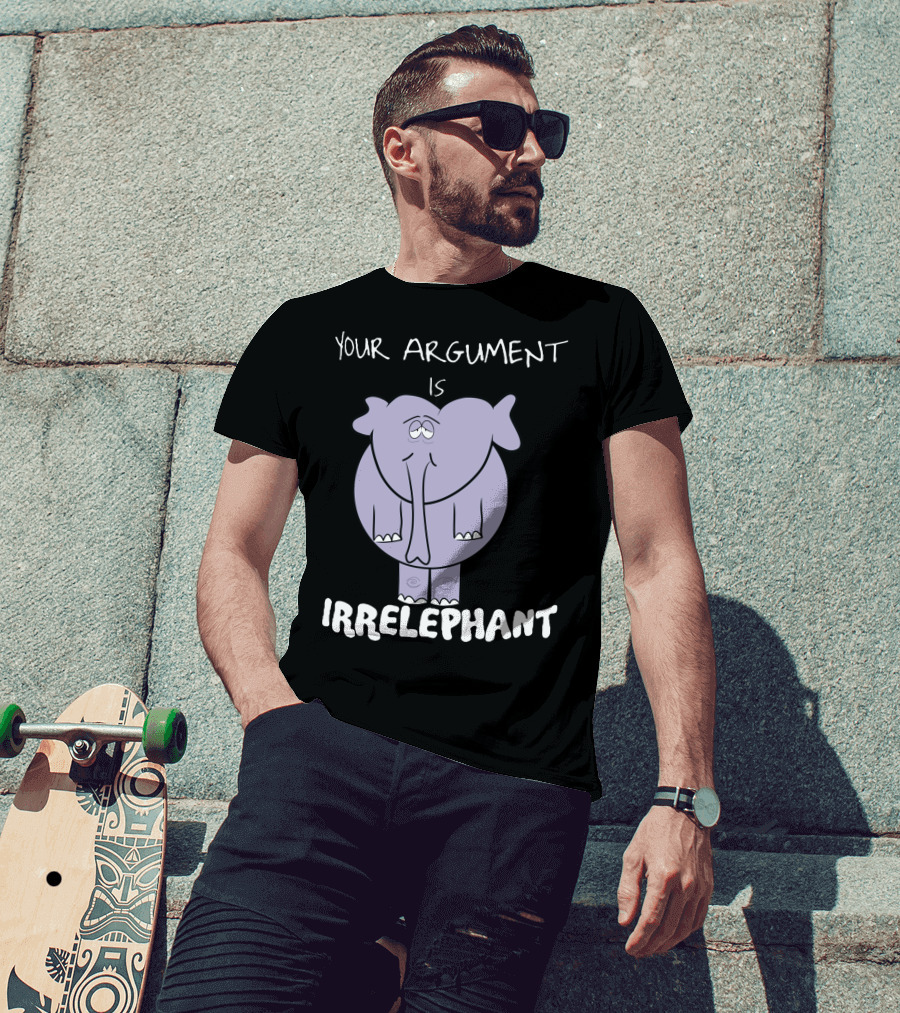 Your Argument Is Irrelephant Mens Womens For Elephants Lovers T-Shirt