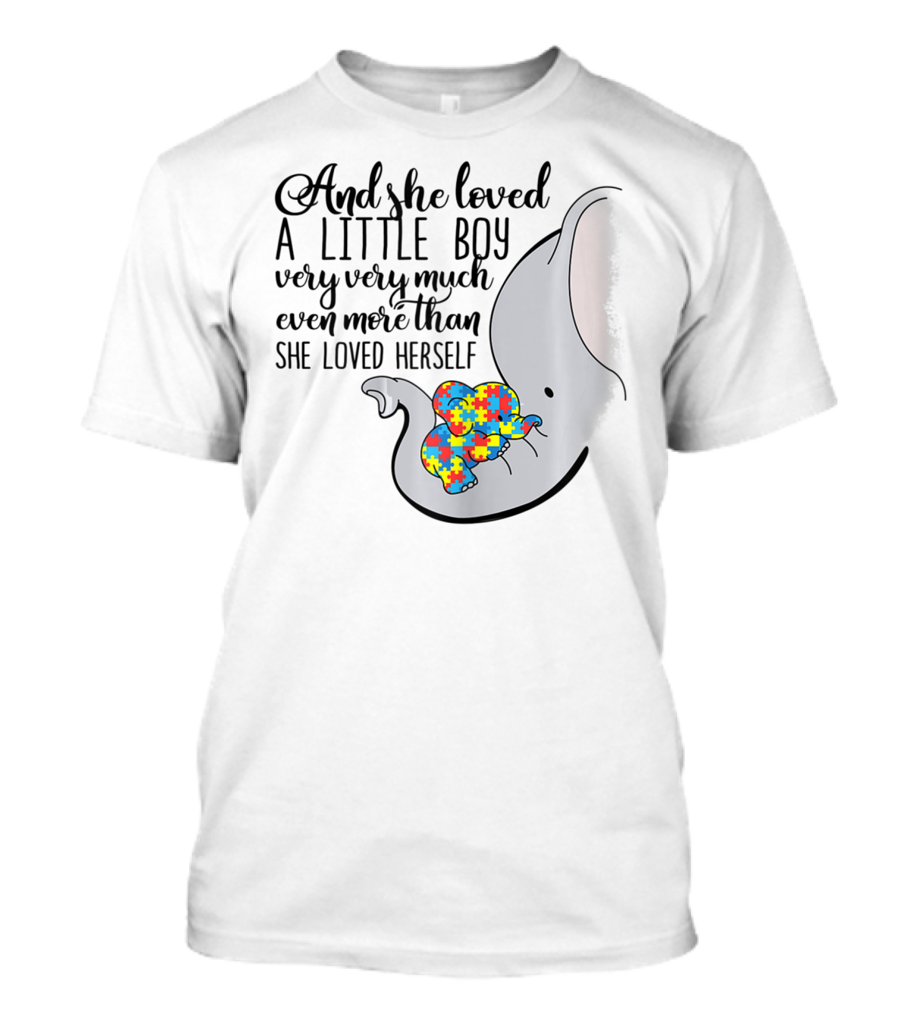 And She Loved A Little Boy Very Very Much Even More Than She Loved Herself Autism Elephant T-Shirt