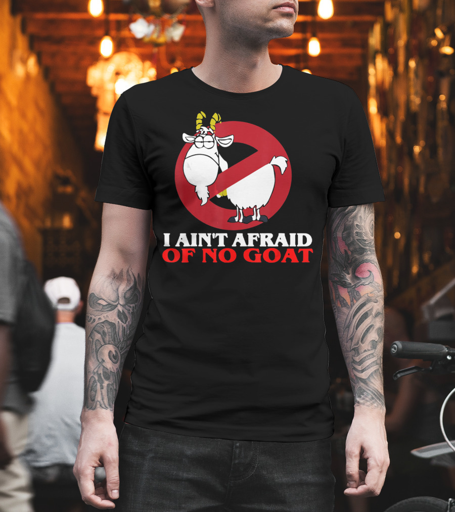 I Ain't Afraid of No Goat Funny Goats Parody with Red No T-Shirt