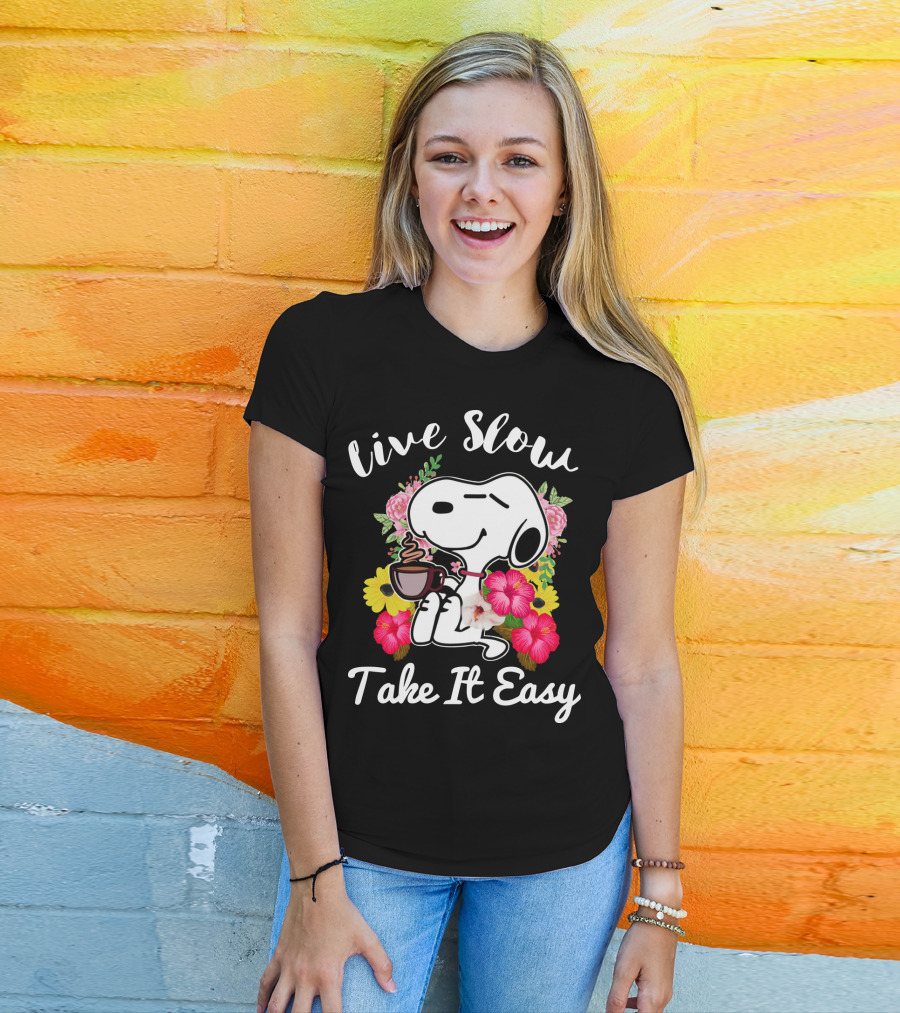 Live Slow Take It Easy Snoopy With Flowers And Coffee T-Shirt