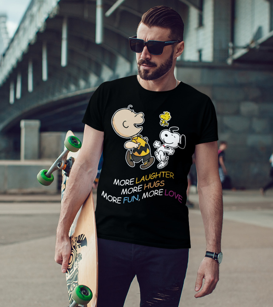 More Laughter More Hugs More Fun More Love Snoopy Charlie Brown Woodstock The Peanuts Movie T-Shirt