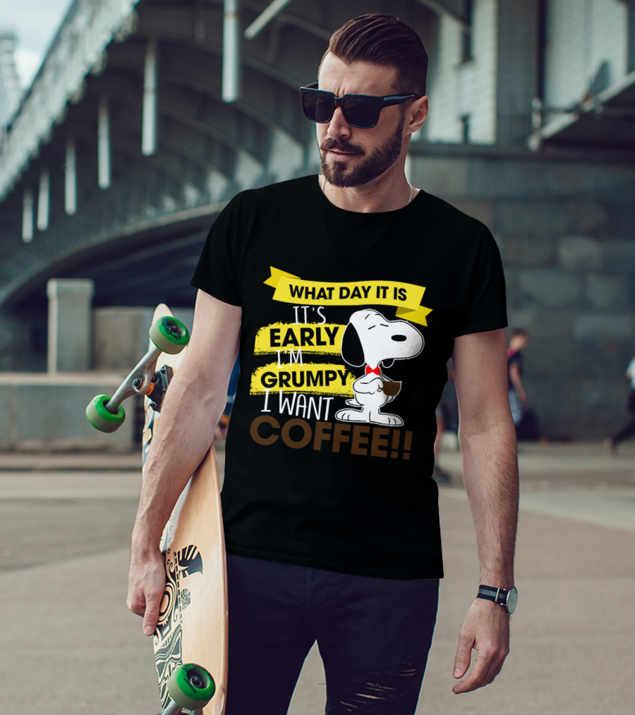Snoopy I Don't Care What Day It Is It's Early I'm Grumpy I Want Coffee Peanuts T-Shirt
