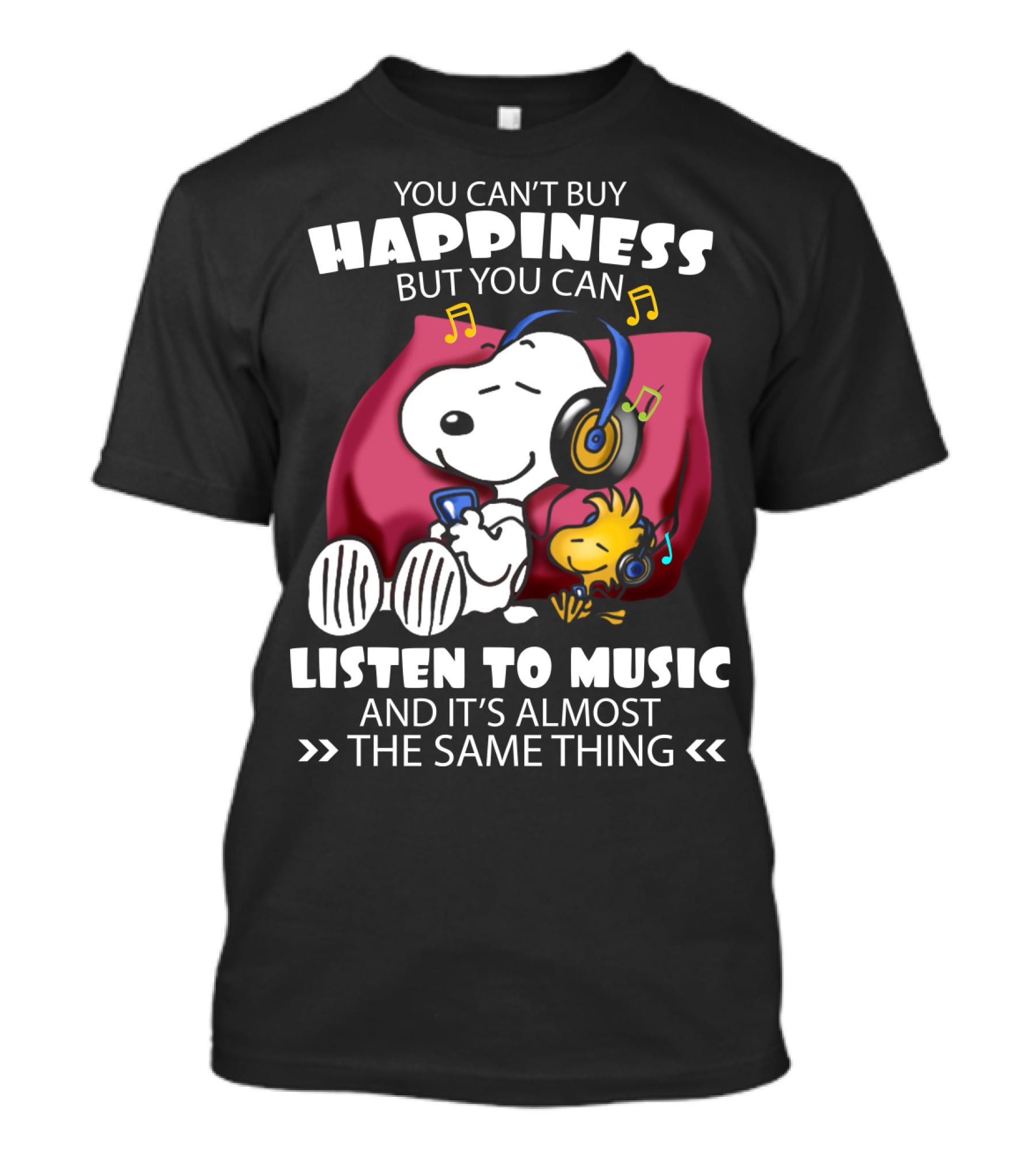 You Can't Buy Happiness But You Can Listen To Music It's Almost The Same Thing Snoopy Woodstock Relaxing Pillow T-Shirt