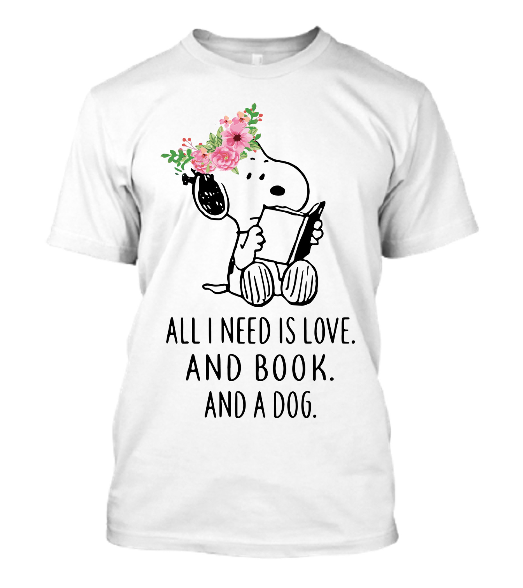 All I Need Is Love And Book And A Dog Snoopy The Peanuts Movie T-Shirt