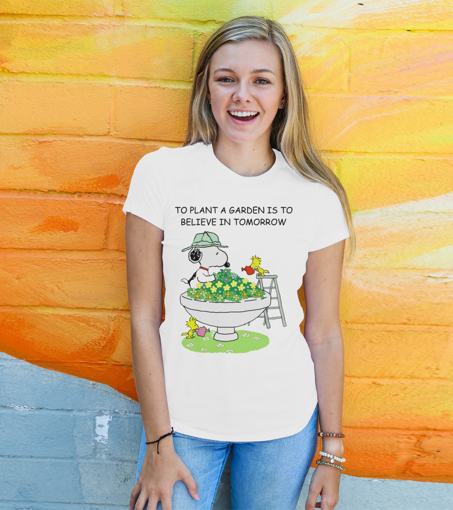 To Plant A Garden Is To Believe In Tomorrow Snoopy And Woodstock Peanuts Movie T-Shirt