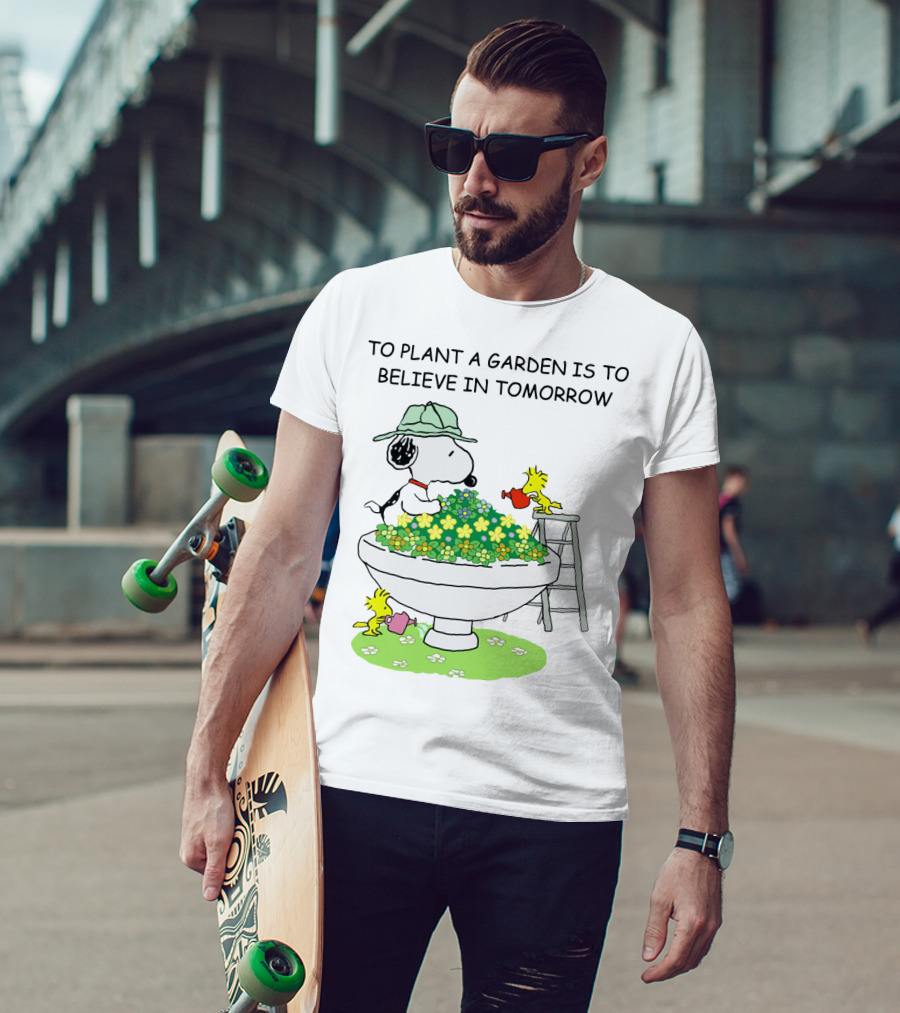 To Plant A Garden Is To Believe In Tomorrow Snoopy And Woodstock Peanuts Movie T-Shirt