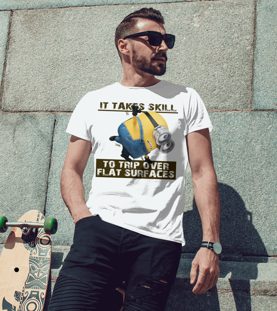 It Takes Skill To Trip Over Flat Surfaces Minions Despicable Me T-Shirt