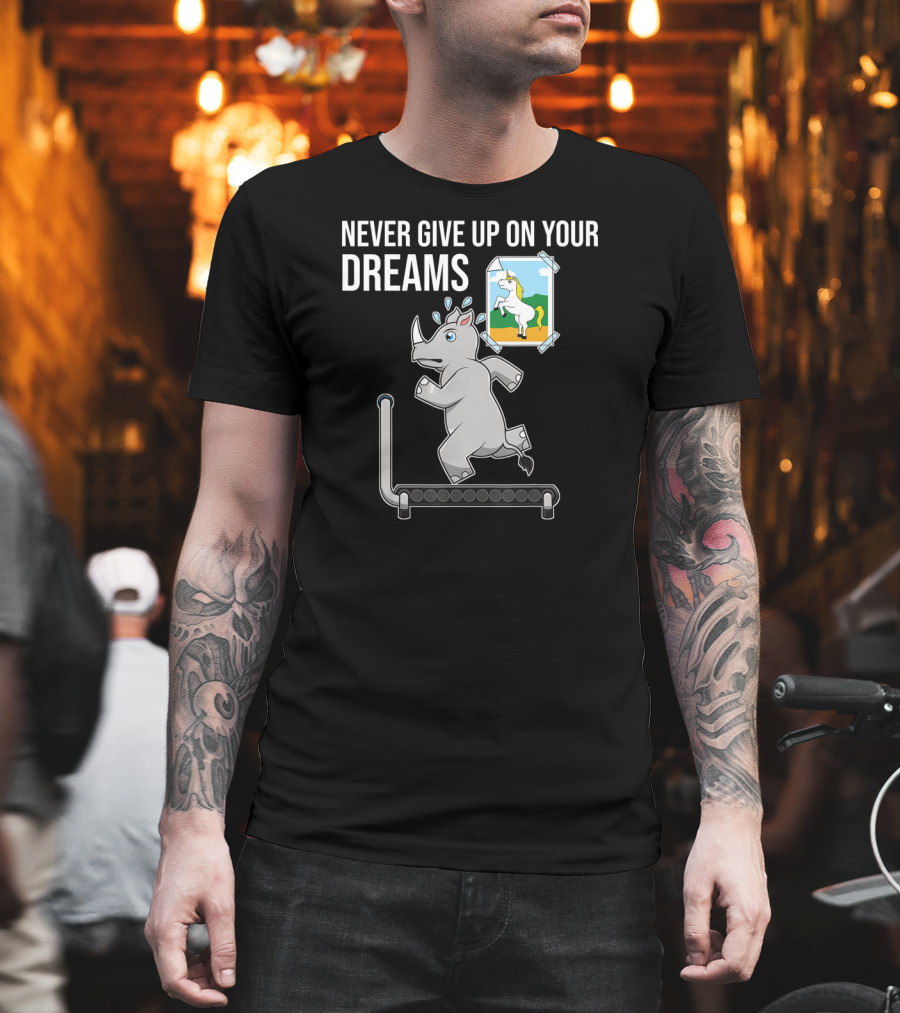 Never Give Up On Your Dreams Rhino Unicorn Treadmill Motivation T-Shirt