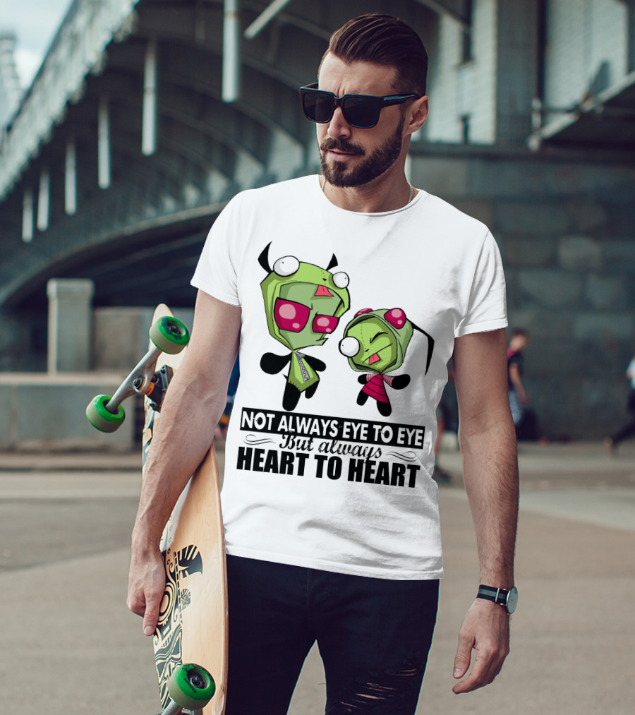 Not Always Eye To Eye But Always Heart To Heart Gir Invader Zim T-Shirt