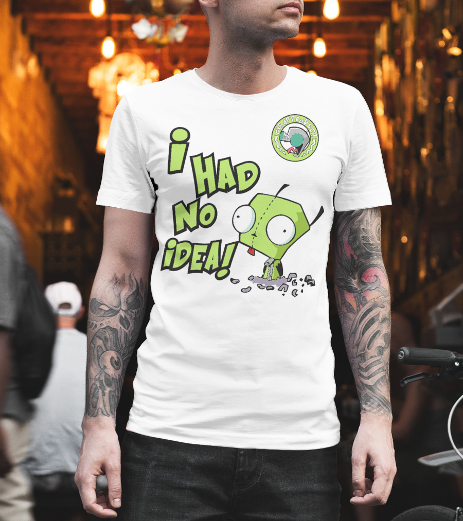 I Had No Idea Funny GIR Approved Invader Zim T-Shirt