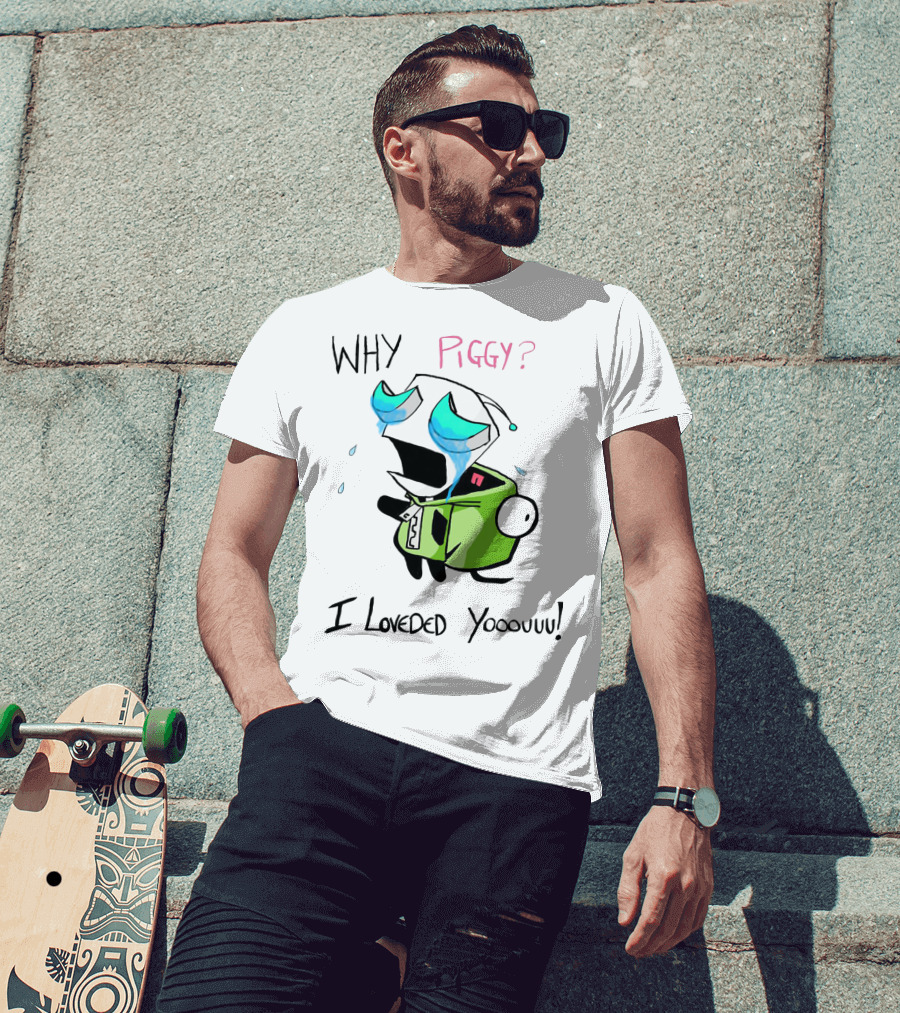 Why Piggy I Loveded You Gir Invader Zim Crying Scene T-Shirt