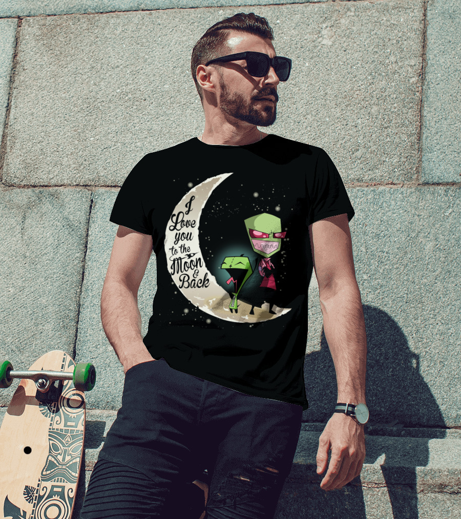 I Love You To The Moon And Back Gir And Invader Zim Moon T-Shirt
