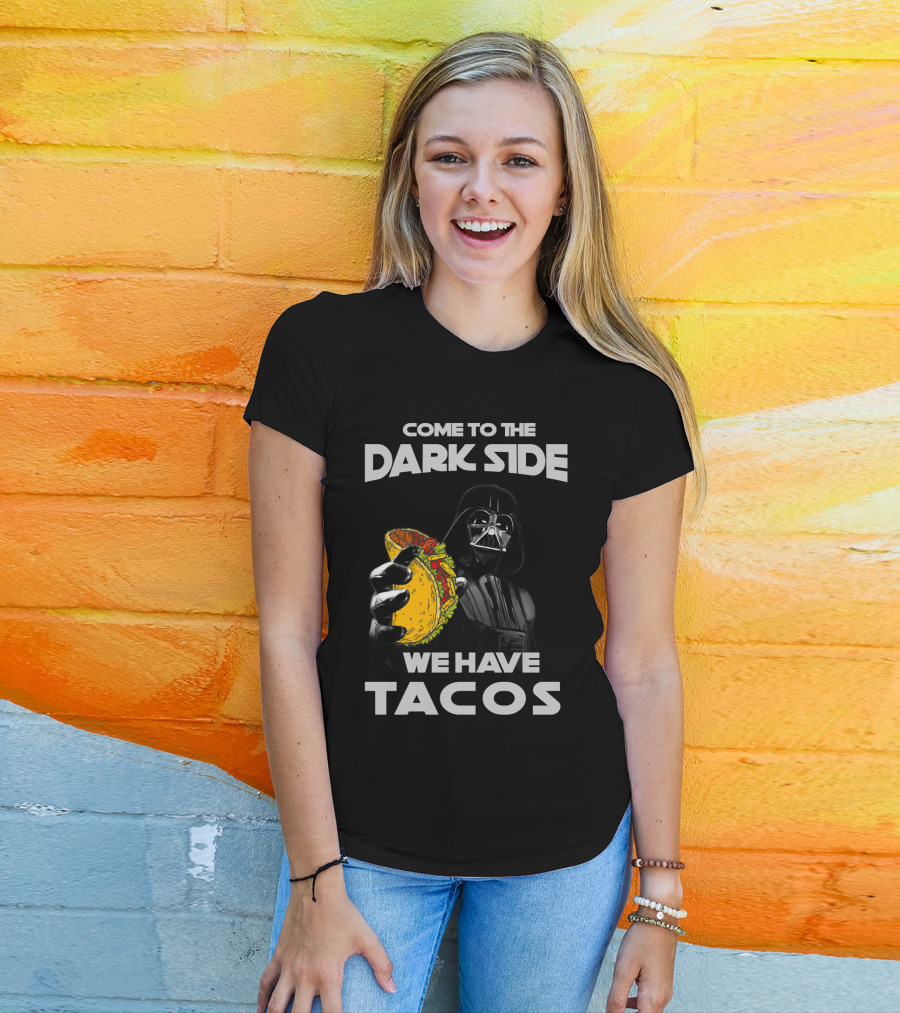 Come To The Dark Side We Have Tacos Vader Holding Taco T-Shirt