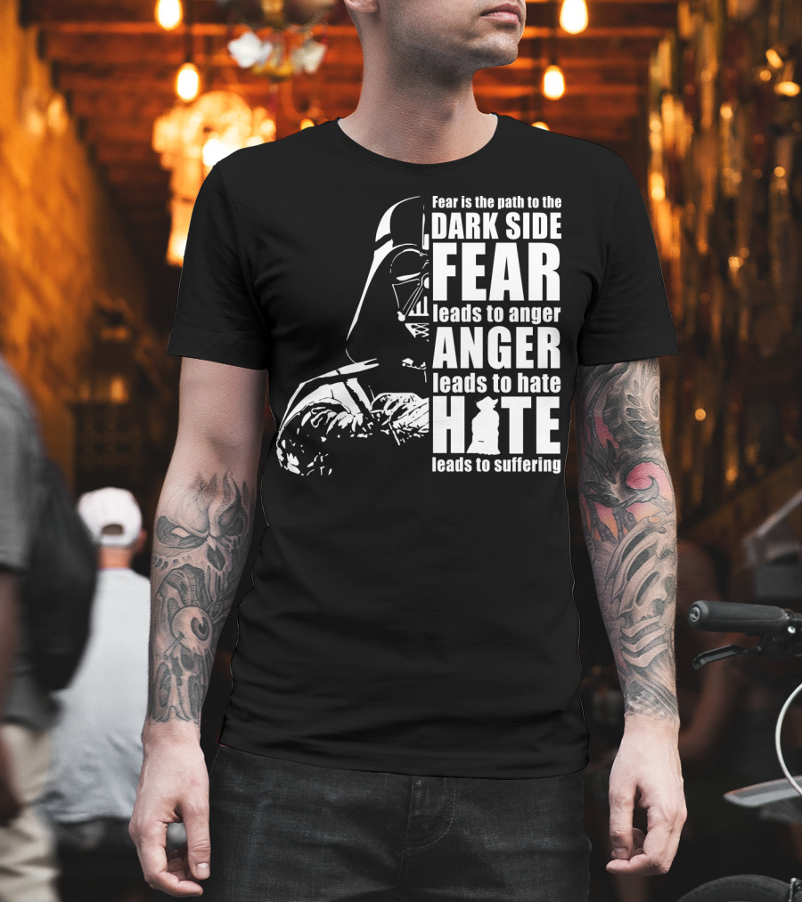Fear Dark Side Anger Hate Suffering Darth Vader Star Wars T-Shirt