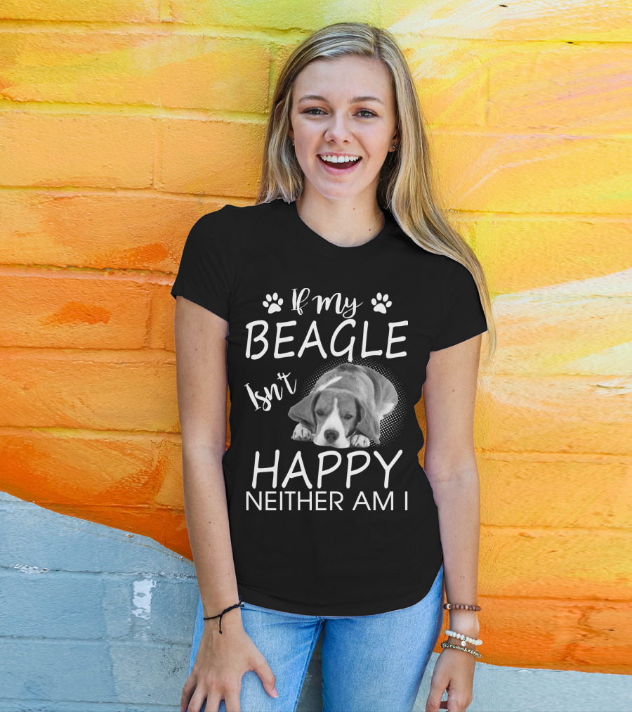 If My Beagle Isn't Happy Neither Am I Beagle T-Shirt