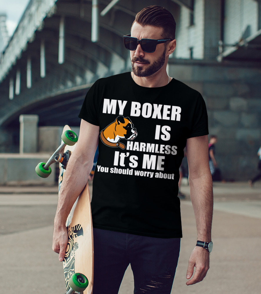 My Boxer Is Harmless It’s Me You Should Worry About Boxer Dog Head T-Shirt