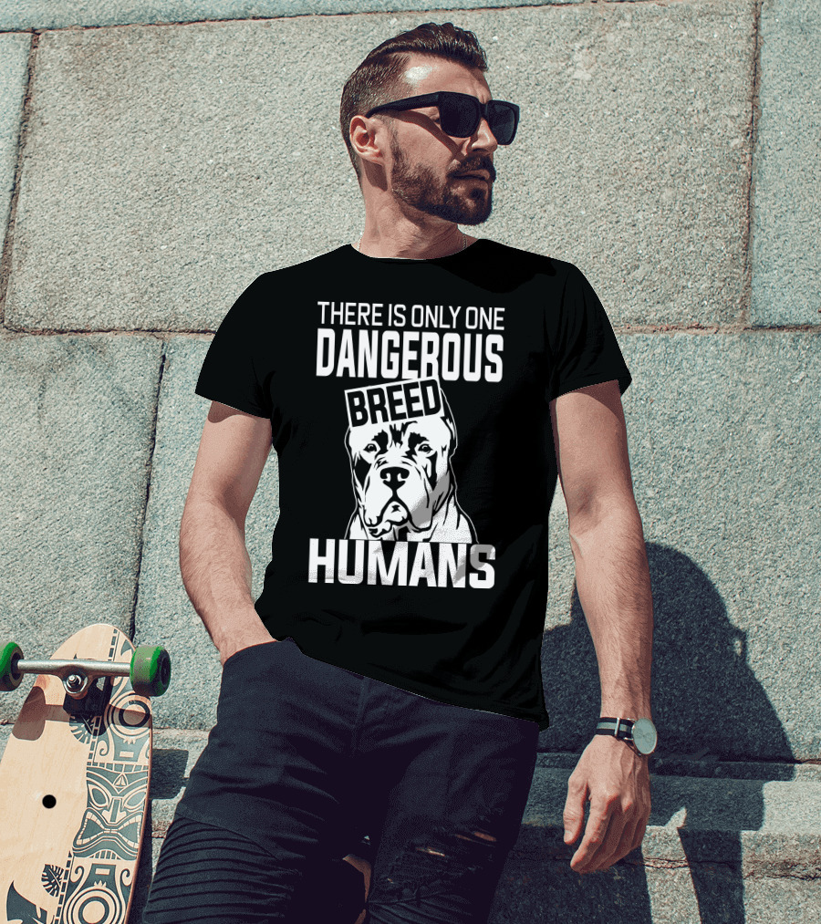 There Is Only One Dangerous Breed Humans Cane Corso Lovers T-Shirt
