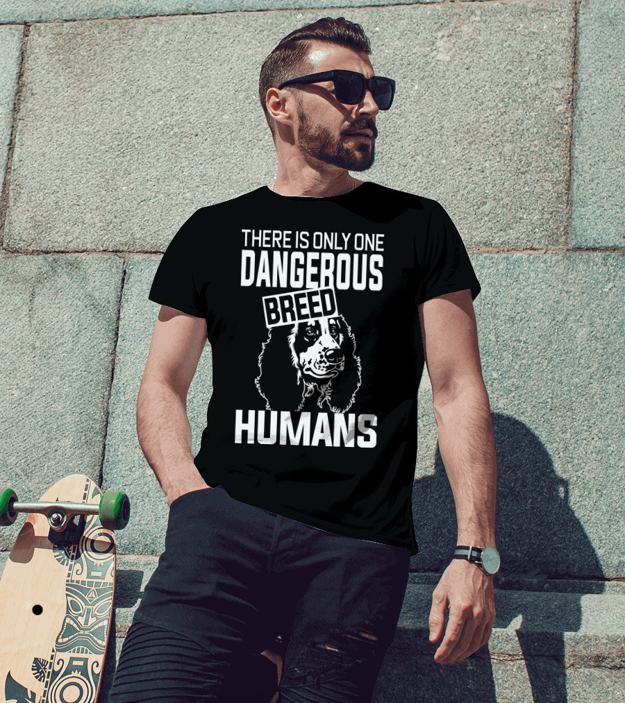 There Is Only One Dangerous Breed Humans Cocker Lovers T-Shirt